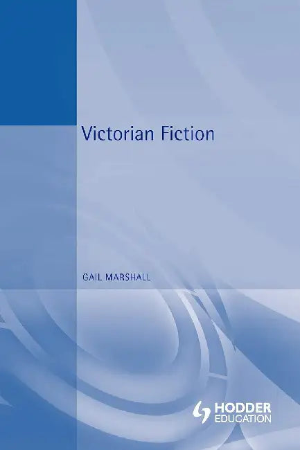 Victorian Fiction by Gail Marshall
