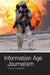 Information Age Journalism: Journalism in an International Context by Vincent Campbell