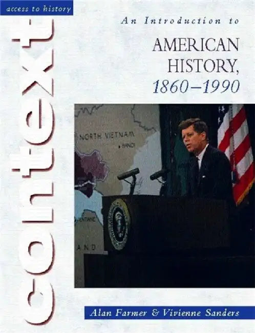 Access to History Context: An Introduction to American History, 1860-1990 by Alan Farmer