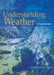 Understanding Weather: A Visual Approach by Karel Hughes Karel