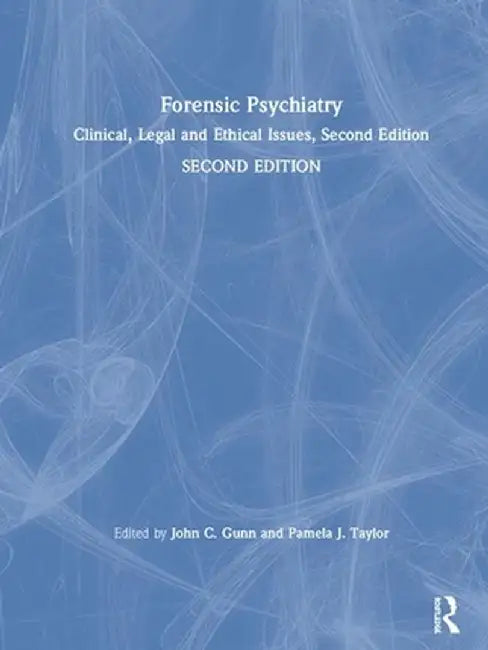 Forensic Psychiatry with Access Code: Clinical, Legal and Ethical Issues by GUNN