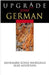 Upgrade Your German by Silke Mentchen, Annemarie Kunzl-Snodgrass