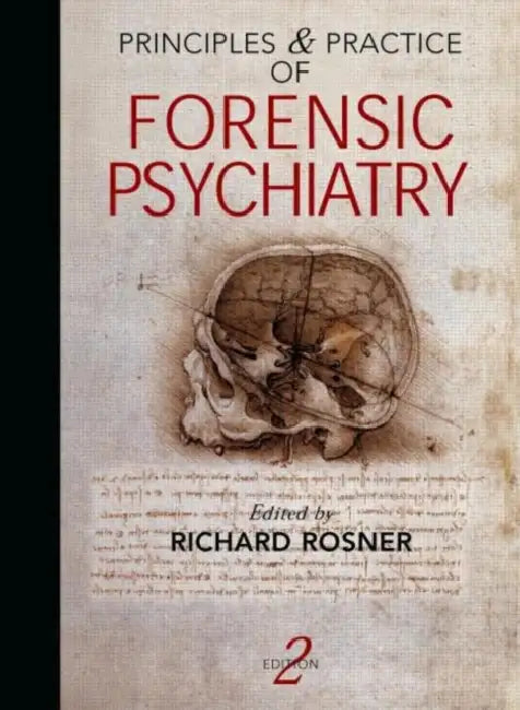 Principles and Practice of Forensic Psychiatry by Rosner Richard