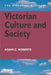 Victorian Culture and Society: The Essential Glossary by Adam C. Roberts