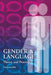 Gender and Language Theory and Practice by Lia Litosseliti