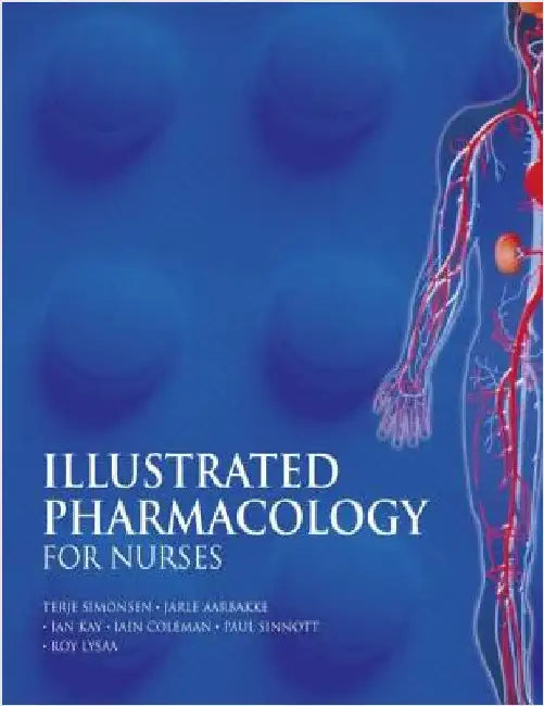 Illustrated Pharmacology for Nurses by Terje Simonsen