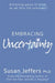 Embracing Uncertainty by Susan Jeffers