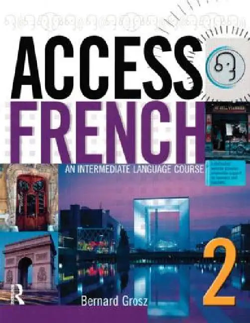 Access French 2: An Intermediate Language Course (BK) by Bernard Grosz