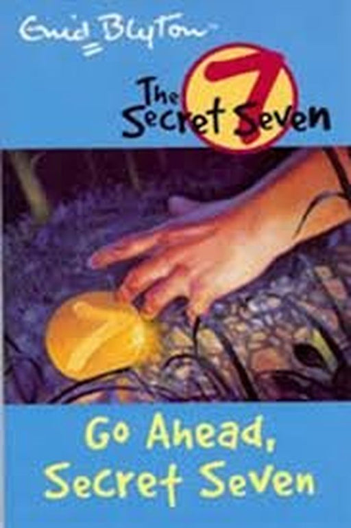 Secret Seven: 05: Go Ahead, Secret Seven by Blyton, Enid