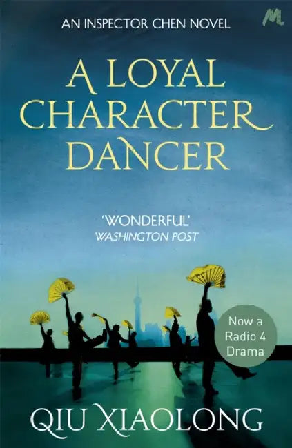 A Loyal Character Dancer by Qiu Xiaolong