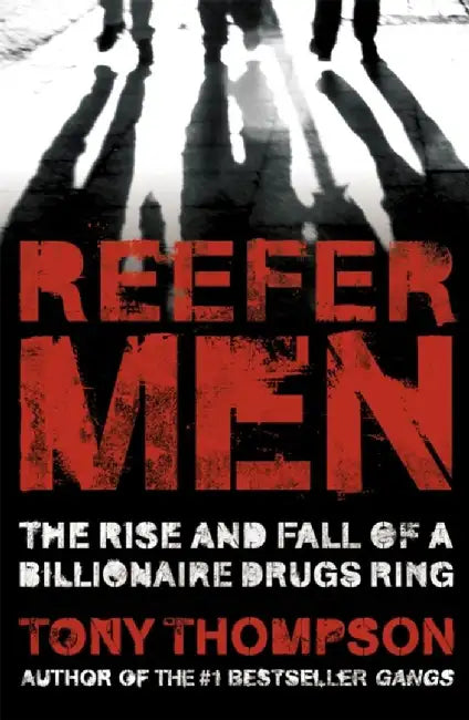 Reefer Men: The Rise and Fall of a Billionaire Drug Ring by Tony Thompson