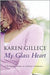 My Glass Heart by Karen Gillece