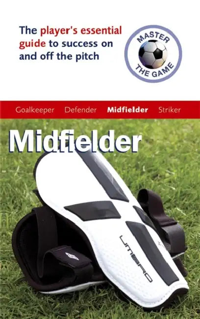 Master the Game: Midfielder by Andrew Allen, Paul Broadbent