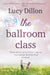 The Ballroom Class by Lucy Dillon