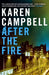 After the Fire by Karen Campbell