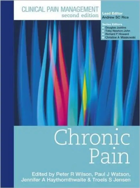 Clinical Pain Management : Chronic Pain by Wilson Peter