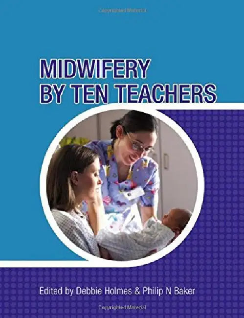 (Ex)Midwifery By Ten Teachers by Holmes