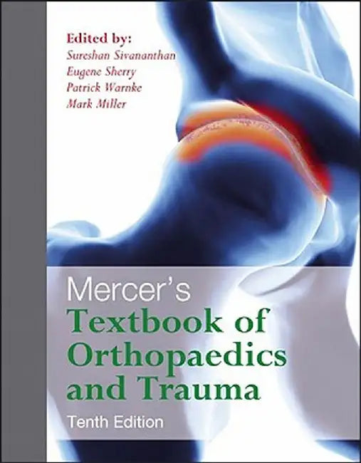Mercer's Textbook of Orthopaedics and Trauma Tenth Edition by Suresh Sivananthan