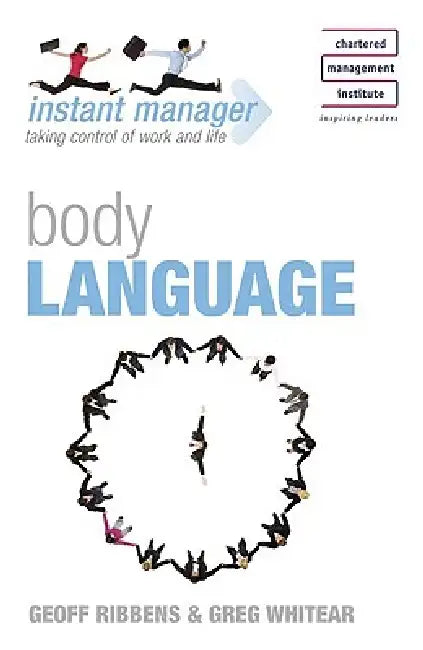 Instant Manager: Body Language by Geoff Ribbens, Greg Whitear