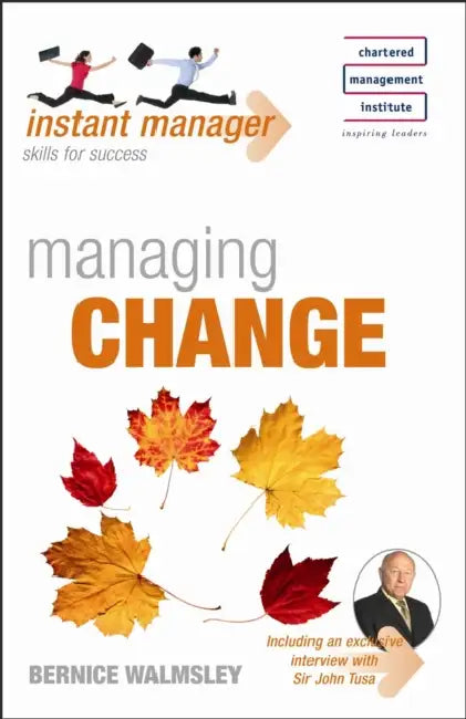 Instant Manager: Managing Change by Bernice Walmsley
