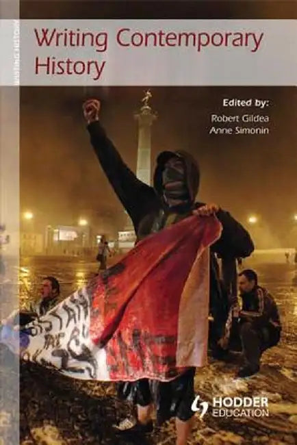 Writing Contemporary History by Robert Gildea