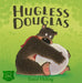 Hugless Douglas by David Melling