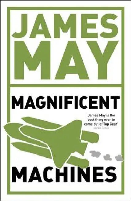 James May's Magnificent Machines: How Men in Sheds Have Changed Our Lives by James May