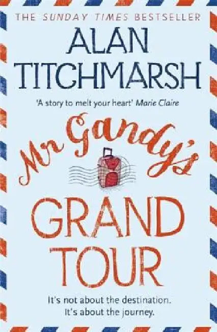 MR Gandy's Grand Tour by Alan Titchmarsh