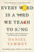 Every Word is a Bird We Teach to Sing by Daniel Tammet