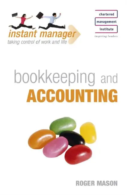 Instant Manager: Bookkeeping and Accounting by Roger Mason