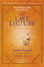 The Last Lecture by Pausch, Randy; Zaslow, Jeffrey
