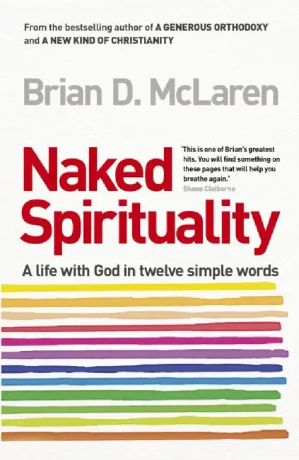 Naked Spirituality by Brian D. McLaren