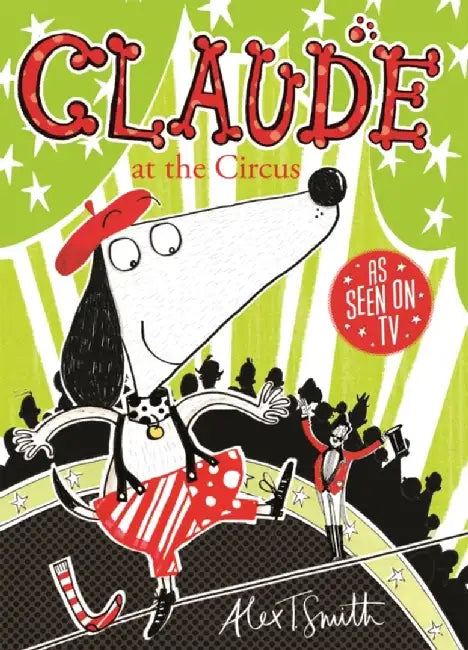 Claude at the Circus by Alex T. Smith