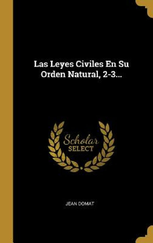 Las Leyes Civiles En Su Orden Natural, 2-3... by Jean Domat