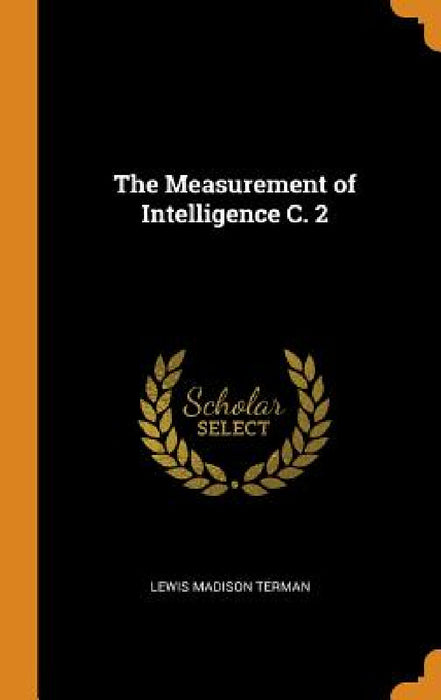The Measurement of Intelligence C. 2 by Lewis Madison Terman