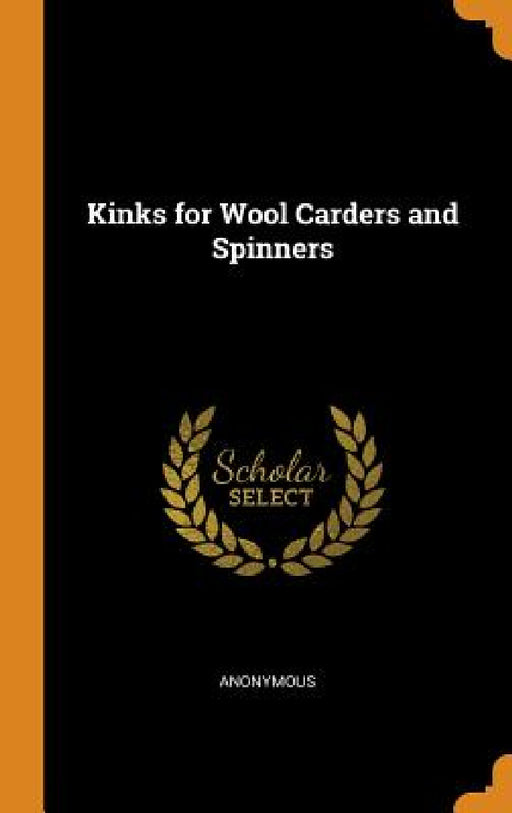 Kinks for Wool Carders and Spinners by Anonymous