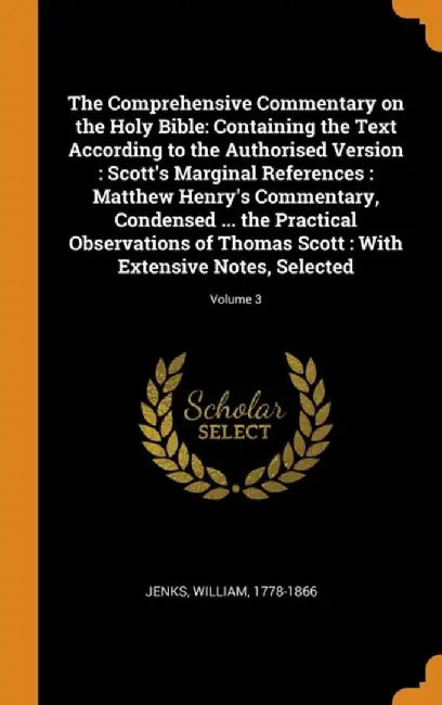 The Comprehensive Commentary On The Holy by Jenks, William