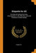 Etiquette for All: Or Rules of Conduct for Every Circumstance in Life: With the Laws and Practices of Good Society by Etiquette