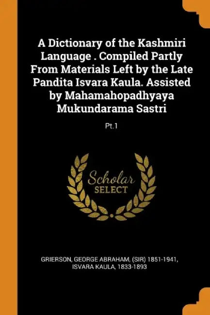 Dict Of The Kashmiri Language by Grierson, George Abraham