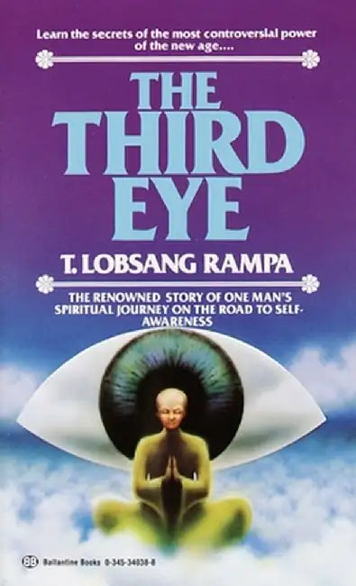 The Third Eye: The Renowned Story of One Man's Spiritual Journey on the Road to Self-Awareness by T. Lobsang Rampa