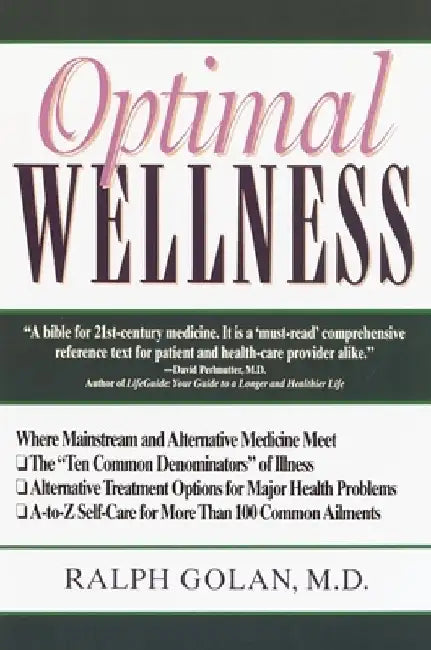 Optimal Wellness: Where Mainstream and Alternative Medicine Meet by Ralph Golan