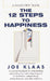 The Twelve Steps to Happiness: A Practical Handbook for Understanding and Working the Twelve Step Programs for Alcoholism, Codependency, Eating Disor by Joe Klaas