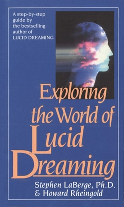 Exploring the World of Lucid Dreaming by Stephen LaBerge