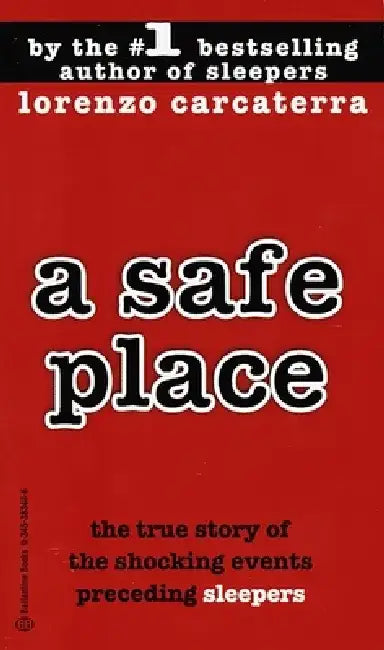 A Safe Place: The True Story of a Father, a Son, a Murder by Lorenzo Carcaterra