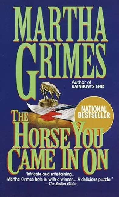 Horse You Came in on by Martha Grimes