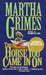 Horse You Came in on by Martha Grimes
