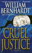 Cruel Justice by William Bernhardt