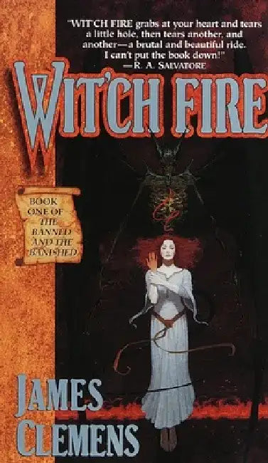 Wit'ch Fire: Book One of THE BANNED AND THE BANISHED by James Clemens