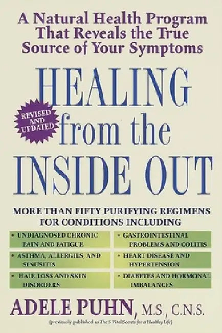 Healing from the Inside Out: A Natural Health Program that Reveals the True Source of Your Symptoms by Adele Puhn