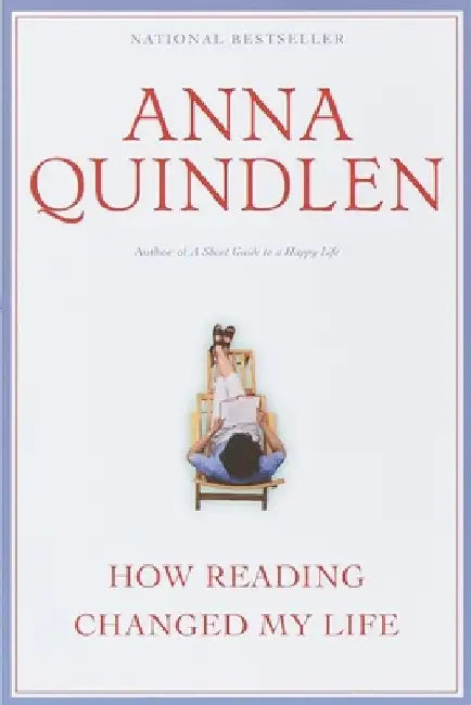 How Reading Changed My Life by Anna Quindlen